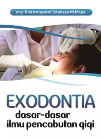 Image of Exodontia : dasar-dasar ilmu pencabutan gigi