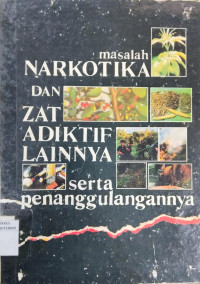 Image of Masalah Narkotika dan Adiktif Lainnya Serta Penanggulangannya