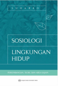 Image of Sosologi Lingkungan hidup : Pengembangan , Teori dan Area Kajian